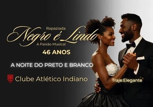 Imagem do RAPAZIADA NEGRO É LINDO - 46 ANOS - A NOITE DO PRETO E BRANCO
