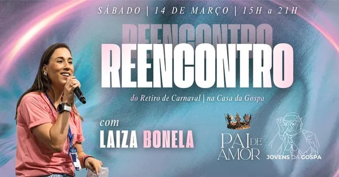 Imagem do REENCONTRO - RETIRO DE CARNAVAL GOSPA MIRA - PAI DE AMOR