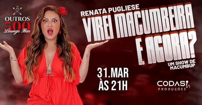 Imagem do Renata Pugliese em "Virei Macumbeira, e agora?!" - Araruama