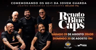 Renato e Seus Blue Caps - Comemorando 60+1 da Jovem Guarda em Belém