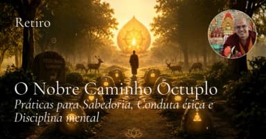 Retiro: O Nobre Caminho Óctuplo: Práticas para Sabedoria, Conduta ética e Disciplina mental em São Paulo