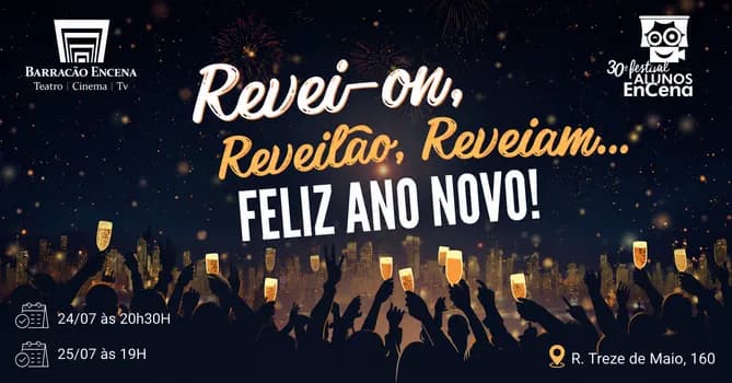 Imagem do REVEI-ON, REVELIÃO, REVEIAM... FELIZ ANO NOVO! - 30º FESTIVAL ALUNOS ENCENA