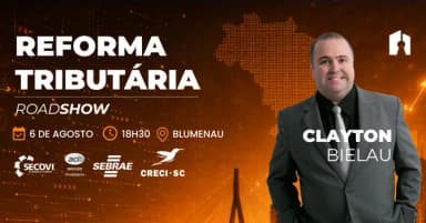 ROADSHOW REFORMA TRIBUTÁRIA EM BLUMENAU, COM CLAYTON BIELAU em Blumenau