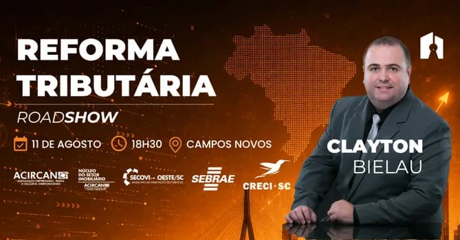 Imagem do ROADSHOW REFORMA TRIBUTÁRIA EM CAMPOS NOVOS, COM CLAYTON BIELAU