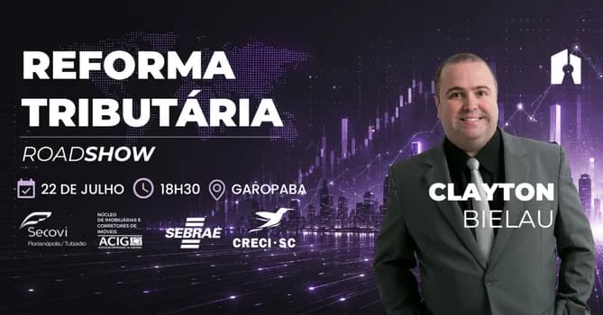 Imagem do ROADSHOW REFORMA TRIBUTÁRIA EM GAROPABA, COM CLAYTON BIELAU