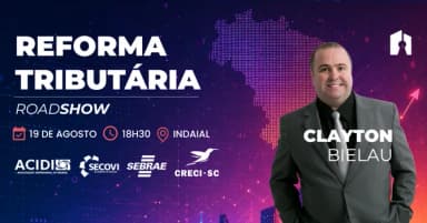 ROADSHOW REFORMA TRIBUTÁRIA EM INDAIAL, COM CLAYTON BIELAU em Indaial