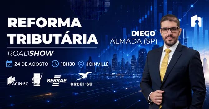 Imagem do ROADSHOW REFORMA TRIBUTÁRIA EM JOINVILLE, COM DIEGO ALMADA (SP)