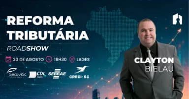 ROADSHOW REFORMA TRIBUTÁRIA EM LAGES, COM CLAYTON BIELAU em Lages