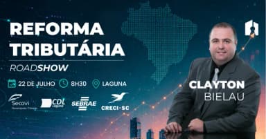 ROADSHOW REFORMA TRIBUTÁRIA EM LAGUNA, COM CLAYTON BIELAU em Laguna