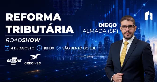Imagem do ROADSHOW REFORMA TRIBUTÁRIA EM SÃO BENTO DO SUL, COM DIEGO ALMADA (SP)