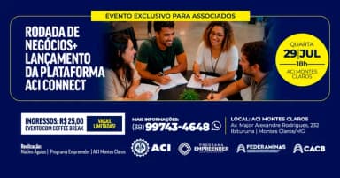 Rodada de Negócios e Lançamento da plataforma ACI Connect em Montes Claros