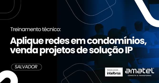 Imagem do SALVADOR - Treinamento: Aplique redes em condomínios, venda projetos de solução IP