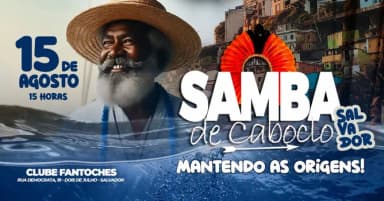 SAMBA DE CABOCLO, DO RIO DE JANEIRO PARA SALVADOR | COMEMORANDO 10 EDIÇÕES em Salvador