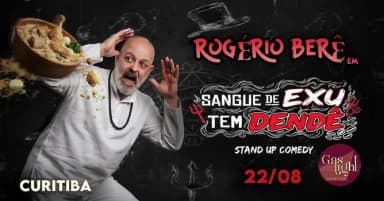 SANGUE DE EXÚ TEM DENDÊ com ROGÉRIO BERÊ / STAND UP COMEDY em CURITIBA em Curitiba