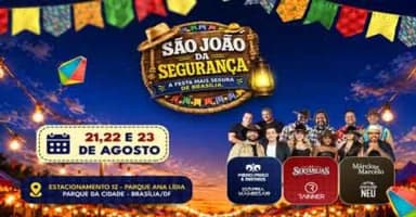 SÃO JOÃO DA SEGURANÇA - A FESTA MAIS SEGURA DE BRASÍLIA em Brasília