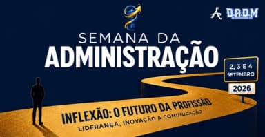 Semana da Administração DADM UFU em Uberlândia