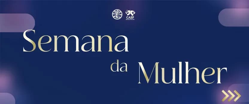 Imagem do Semana da Mulher- A mulher no Direito e na Vida: técnica, liderança e cuidado.