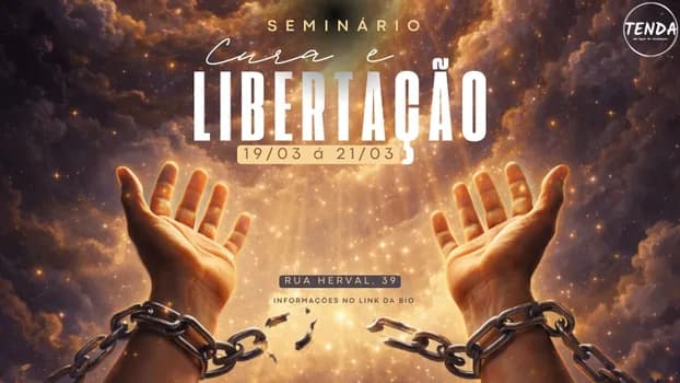 Imagem do SEMINÁRIO DE CURA E LIBERTAÇÃO - Tenda da Glória (19/03 - 21/03)