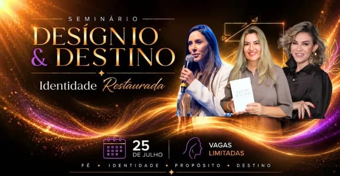 Imagem do Seminário DESÍGNIO & DESTINO Identidade Restaurada