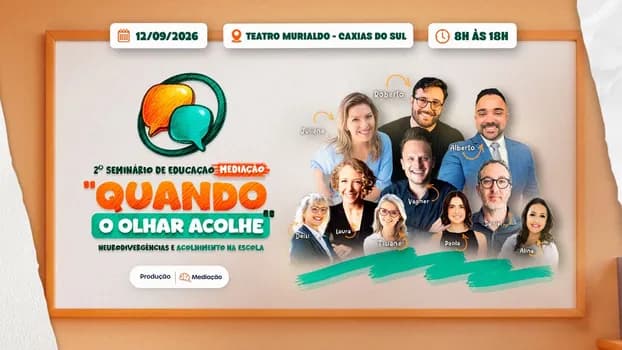 Imagem do Seminário Mediação - Quando o olhar acolhe: neurodivergências e acolhimento na escola.