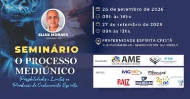 Seminário - o processo mediúnico - Elias Morais - GO em Divinópolis