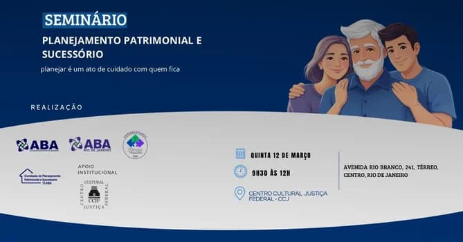 Imagem do SEMINÁRIO - PLANEJAMENTO PATRIMONIAL E SUCESSÓRIO: planejar é um ato de cuidado com quem fica