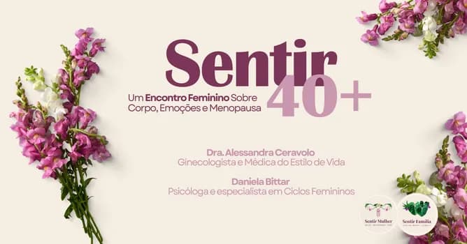 Imagem do Sentir 40+ | Um Encontro Feminino Sobre Corpo, Emoções e Menopausa