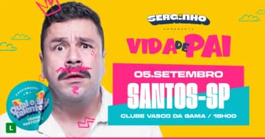 SERGINHO LACERDA - VIDA DE PAI - em SANTOS/SP em Santos