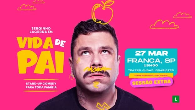 Imagem do SERGINHO LACERDA - VIDA DE PAI - SESSÃO EXTRA - em FRANCA/SP