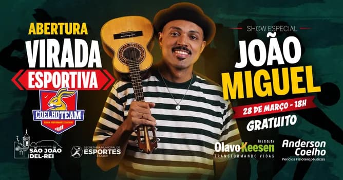 Imagem do SHOW JOÃO MlGUEL GRATUITO - ABERTURA DA VIRADA ESPORTIVA COELHO TEAM MINAS EM SÃO JOÃO DEL-REI