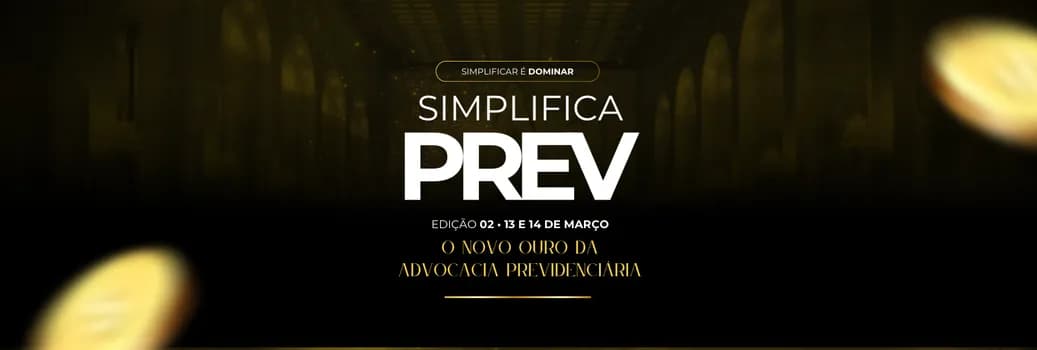 Imagem do SIMPLIFICAPREV 02 - O Novo Ouro da Advocacia Previdenciária
