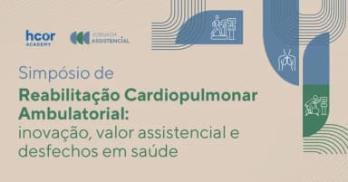 Simpósio de Reabilitação Cardiopulmonar Ambulatorial do Hcor em São Paulo