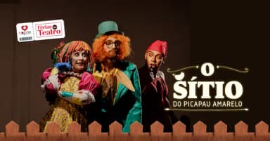 SÍTIO DO PICA PAU AMARELO (SEXTA) 31/07 - 16H em Belo Horizonte