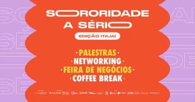 SORORIDADE A SÉRIO - EDIÇÃO ITAJAÍ em Itajaí