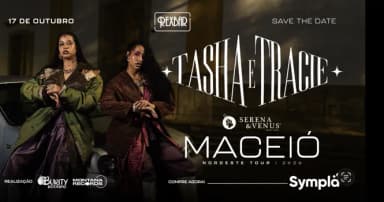 Tasha e Tracie apresentam: Serena & Venus A Experiência - Maceió em Maceió