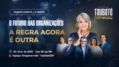 Taubaté Conecta 2ª Edição - O futuro das Organizações | A regra agora é outra. em Taubaté