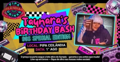 TAYNARA`S BIRTHDAY BASH - 90S SPECIAL EDITION em Brasília