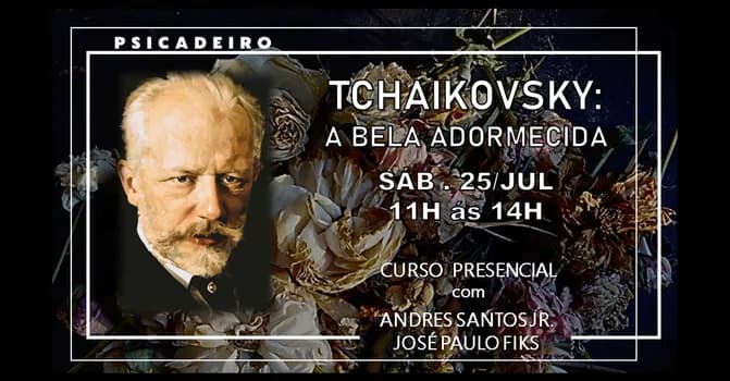 Imagem do TCHAIKOVSKY: A BELA ADORMECIDA . Curso presencial