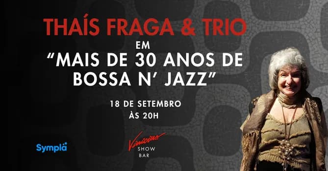 Imagem do Thaís Fraga & Trio em "Mais de 30 Anos de Bossa n' Jazz"