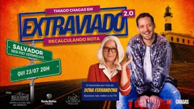 THIAGO CHAGAS EM EXTRAVIADO: RECALCULANDO AS ROTAS - TEATRO SESI RIO VERMELHO em Salvador