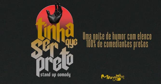 Imagem do Tinha Que Ser Preto - Humor com 100% do elenco de comediantes pretos da cidade (stand-up)
