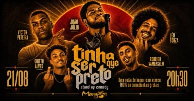 Tinha Que Ser Preto - Humor com 100% do elenco de comediantes pretos da cidade (stand-up) em Recife