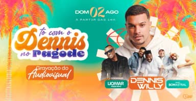 TO COM O DENNIS NO PAGODE - GRAVAÇÃO DO AUDIOVISUAL COM LIOMAR + BOM ASTRAL em Cabo Frio
