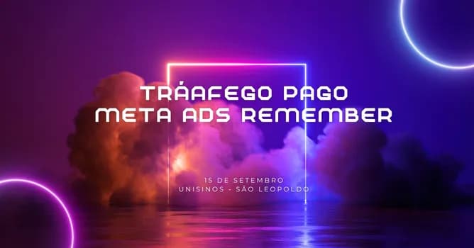 Imagem do Tráfego pago - Meta ADS REMEMBER | 15 de setembro | Unisinos São Leopoldo