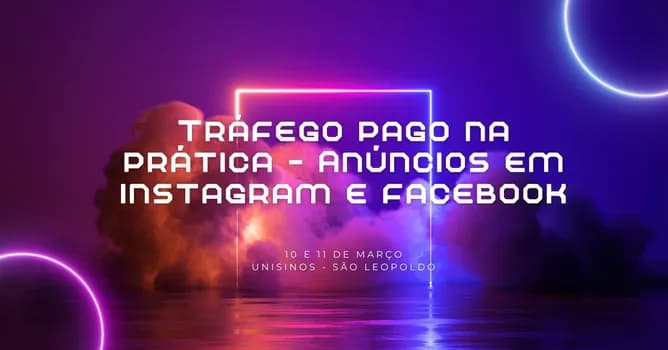 Imagem do Tráfego pago na prática - Anúncios patrocinados em INSTAGRAM - 10 e 11 de Março 2026