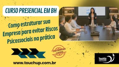 Treinamento Presencial: Como estruturar sua empresa para evitar riscos psicossociais em Belo Horizonte