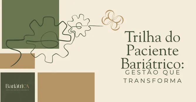 Imagem do Trilha do Paciente Bariátrico: Gestão que Transforma
