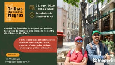 Trilhas das Memórias Negras - Caminhada Afro-Indígena em São Paulo - 08/08 em São Paulo
