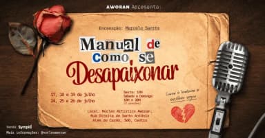 Trilogia: MANUAL DE COMO SE DESAPAIXONAR (Ato I - Paixão) em Salvador