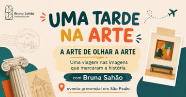 Uma tarde na Arte - evento presencial com Bruna Sahão em São Paulo